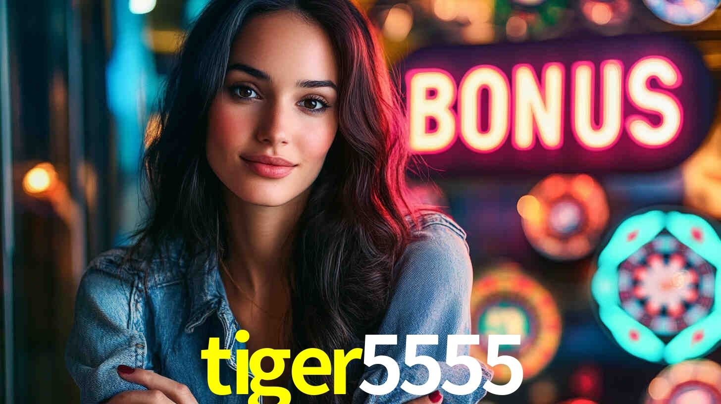 tiger5555 - A plataforma mais respeitável - tiger5555.com